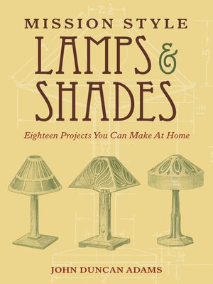 cover image of Mission Style Lamps and Shades: Eighteen Projects You Can Make at Home